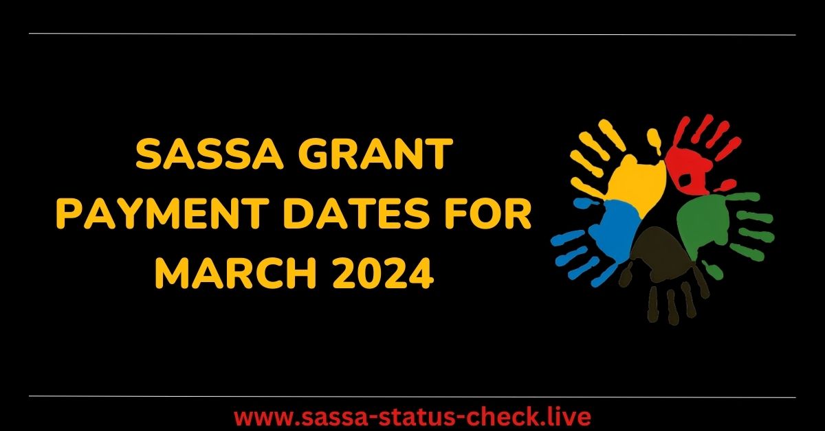SASSA Grant Payment Dates for March 2024